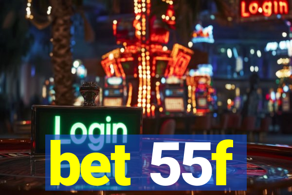 bet 55f